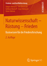 ISBN 9783658019730: Naturwissenschaft - Rüstung - Frieden – Basiswissen für die Friedensforschung