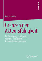 ISBN 9783658019891: Grenzen der Akteursfähigkeit – Die Beteiligung „verkörperter Agenten“ an virtuellen Kommunikationsprozessen