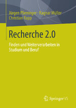 ISBN 9783658022495: Recherche 2.0 - Finden und Weiterverarbeiten in Studium und Beruf