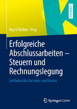 ISBN 9783658027995: Erfolgreiche Abschlussarbeiten - Steuern und Rechnungslegung - Leitfaden für Bachelor und Master