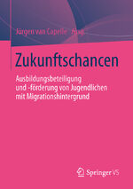 ISBN 9783658031749: Zukunftschancen - Ausbildungsbeteiligung und -förderung von Jugendlichen mit Migrationshintergrund