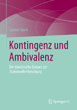 ISBN 9783658032005: Kontingenz und Ambivalenz – Der bioethische Diskurs zur Stammzellenforschung