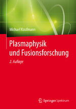 ISBN 9783658032388: Plasmaphysik und Fusionsforschung | Michael Kaufmann | Taschenbuch | xi | Deutsch | 2013 | Springer Fachmedien Wiesbaden | EAN 9783658032388