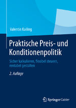 ISBN 9783658032845: Praktische Preis- und Konditionenpolitik – Sicher kalkulieren, flexibel steuern, rentabel gestalten