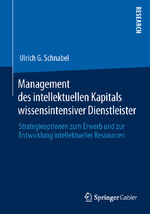 ISBN 9783658033682: Management des intellektuellen Kapitals wissensintensiver Dienstleister - Strategieoptionen zum Erwerb und zur Entwicklung intellektueller Ressourcen