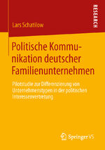 ISBN 9783658040482: Politische Kommunikation deutscher Familienunternehmen - Pilotstudie zur Differenzierung von Unternehmenstypen in der politischen Interessenvertretung