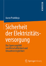 ISBN 9783658043438: Sicherheit der Elektrizitätsversorgung – Das Spannungsfeld von Wirtschaftlichkeit und Umweltverträglichkeit