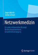 ISBN 9783658044565: Netzwerkmedizin – Ein unternehmerisches Konzept für die altersdominierte Gesundheitsversorgung