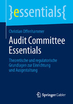 ISBN 9783658046415: Audit Committee Essentials – Theoretische und regulatorische Grundlagen zur Einrichtung und Ausgestaltung