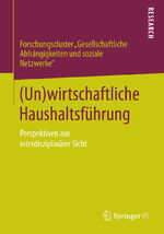 ISBN 9783658047009: (Un)wirtschaftliche Haushaltsführung – Perspektiven aus interdisziplinärer Sicht