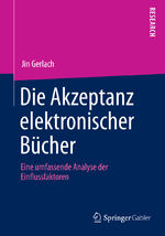 ISBN 9783658047702: Die Akzeptanz elektronischer Bücher – Eine umfassende Analyse der Einflussfaktoren