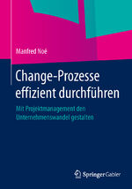 ISBN 9783658049898: Change-Prozesse effizient durchführen – Mit Projektmanagement den Unternehmenswandel gestalten