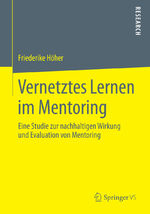 ISBN 9783658051495: Vernetztes Lernen im Mentoring - Eine Studie zur nachhaltigen Wirkung und Evaluation von Mentoring