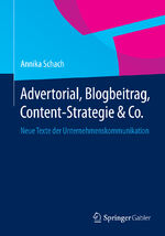 ISBN 9783658054915: Advertorial, Blogbeitrag, Content-Strategie & Co. - Neue Texte der Unternehmenskommunikation