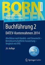 ISBN 9783658072070: Buchführung 2 DATEV-Kontenrahmen 2014 - Abschlüsse nach Handels- und Steuerrecht — Betriebswirtschaftliche Auswertung — Vergleich mit IFRS