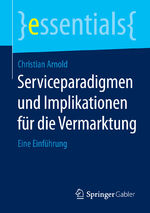 ISBN 9783658096205: Serviceparadigmen und Implikationen für die Vermarktung – Eine Einführung