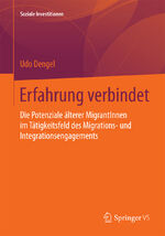 ISBN 9783658098636: Erfahrung verbindet - Die Potenziale älterer MigrantInnen im Tätigkeitsfeld des Migrations- und Integrationsengagements