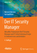 ISBN 9783658099732: Der IT Security Manager - Aktuelles Praxiswissen für IT Security Manager und IT-Sicherheitsbeauftragte in Unternehmen und Behörden