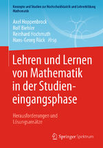 ISBN 9783658102609: Lehren und Lernen von Mathematik in der Studieneingangsphase: Herausforderungen und Lösungsansätze.