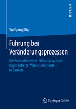 ISBN 9783658102982: Führung bei Veränderungsprozessen - Die Realisation eines Führungssystems fragmentierter Wissenselemente in Banken