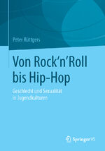 ISBN 9783658108458: Von Rock'n'Roll bis Hip-Hop - Geschlecht und Sexualität in Jugendkulturen