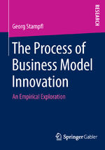 ISBN 9783658112653: The Process of Business Model Innovation - An Empirical Exploration