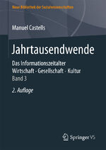 ISBN 9783658112714: Jahrtausendwende - Das Informationszeitalter. Wirtschaft. Gesellschaft. Kultur. Band 3