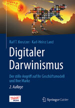 ISBN 9783658113056: Digitaler Darwinismus – Der stille Angriff auf Ihr Geschäftsmodell und Ihre Marke. Das Think!Book