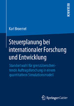 ISBN 9783658115258: Steuerplanung bei internationaler Forschung und Entwicklung – Standortwahl für grenzüberschreitende Auftragsforschung in einem quantitativen Simulationsmodell