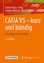 ISBN 9783658115425: CATIA V5 - kurz und bündig - Grundlagen für Einsteiger