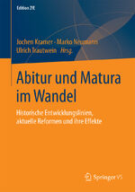 ISBN 9783658116927: Abitur und Matura im Wandel - Historische Entwicklungslinien, aktuelle Reformen und ihre Effekte