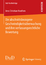 ISBN 9783658118488: Die abschnittsbezogene Geschwindigkeitsüberwachung und ihre verfassungsrechtliche Bewertung