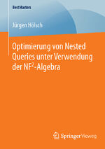 ISBN 9783658126094: Optimierung von Nested Queries unter Verwendung der NF2-Algebra