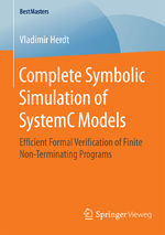 ISBN 9783658126797: Complete Symbolic Simulation of SystemC Models – Efficient Formal Verification of Finite Non-Terminating Programs