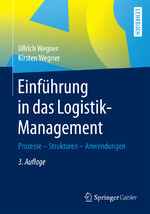 ISBN 9783658136741: Einführung in das Logistik-Management - Prozesse - Strukturen - Anwendungen