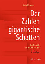 ISBN 9783658138929: Der Zahlen gigantische Schatten - Mathematik im Zeichen der Zeit