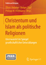 ISBN 9783658139629: Christentum und Islam als politische Religionen - Ideenwandel im Spiegel gesellschaftlicher Entwicklungen