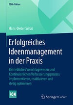 ISBN 9783658144920: Erfolgreiches Ideenmanagement in der Praxis – Betriebliches Vorschlagswesen und Kontinuierlichen Verbesserungsprozess implementieren, reaktivieren und stetig optimieren