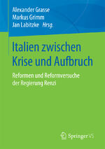 ISBN 9783658160913: Italien zwischen Krise und Aufbruch – Reformen und Reformversuche der Regierung Renzi