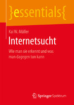 ISBN 9783658164591: Internetsucht - Wie man sie erkennt und was man dagegen tun kann