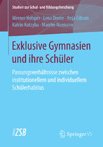 Exklusive Gymnasien und ihre Schüler - Passungsverhältnisse zwischen institutionellem und individuellem Schülerhabitus