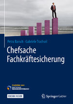 ISBN 9783658172718: Chefsache Fachkräftesicherung