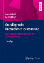 ISBN 9783658175412: Grundlagen der Unternehmensbesteuerung - Die wichtigsten Steuerarten und ihr Zusammenwirken