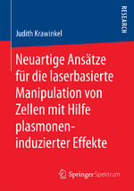 ISBN 9783658177065: Neuartige Ansätze für die laserbasierte Manipulation von Zellen mit Hilfe plasmoneninduzierter Effekte