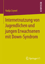 ISBN 9783658177539: Internetnutzung von Jugendlichen und jungen Erwachsenen mit Down-Syndrom