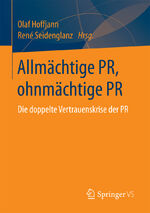 ISBN 9783658184544: Allmächtige PR, ohnmächtige PR – Die doppelte Vertrauenskrise der PR