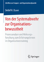 ISBN 9783658189563: Von der Systemabwehr zur Organisationsbewusstheit – Prozessanalyse und Wirkungsforschung zum Erfahrungslernen im Organisationstraining