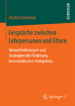 ISBN 9783658190545: Gespräche zwischen Lehrpersonen und Eltern - Herausforderungen und Strategien der Förderung kommunikativer Kompetenz