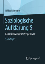 ISBN 9783658196790: Soziologische Aufklärung 5 - Konstruktivistische Perspektiven