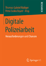 ISBN 9783658197551: Digitale Polizeiarbeit – Herausforderungen und Chancen